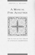 Manual for Acolytes: The Duties of the Server at Liturgical Celebrations