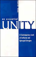 An Essential Unity: A Contemporary Look at Lutheran and Episcopal Liturgies