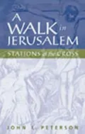 A Walk in Jerusalem: Stations of the Cross