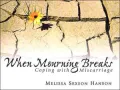 When Mourning Breaks: Coping with Miscarriage