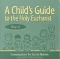 Child's Guide to the Holy Eucharist: Rite II