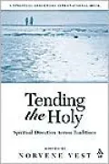 Tending the Holy: Spiritual Direction Across Traditions