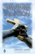 Saving Salvation: The Amazing Evolution of Grace