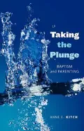 Taking the Plunge: Baptism and Parenting
