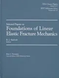 Selected Papers on Foundations of Linear Elastic Fracture Mechanics