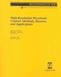 High-Resolution Wavefront Control: Methods, Devices, and Applications