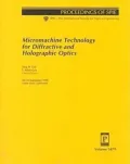 Micromachine Technology for Diffraction and Holographic Optics 20-21 September 1999 Santa Cl...