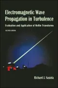 Electromagnetic Wave Propagation in Turbulence: Evaluation and Application of Mellin Transforms, 2nd Ed.