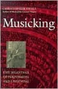 Musicking: The Meanings of Performing and Listening