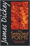 James Dickey: The Selected Poems