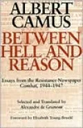 Between Hell and Reason: Essays from the Resistance Newspaper Combat, 1944-1947