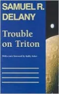 Trouble on Triton: An Ambiguous Heterotopia
