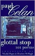 Glottal Stop: 101 Poems by Paul Celan