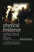 Physical Evidence: Selected Film Criticism