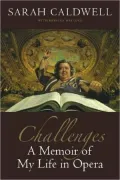 Challenges: A Memoir of My Life in Opera