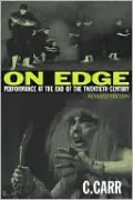 On Edge: Performance at the End of the Twentieth Century