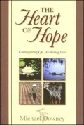 The Heart of Hope: Contemplating Life, Awakening Love