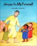 Jesus Is My Friend (Praying with Little Ones)