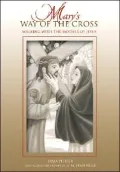 Mary's Way of the Cross: Walking with the Mother of Jesus