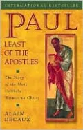 Paul, Least of the Apostles: The Story of the Most Unlikely Witness to Christ
