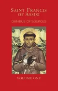 St. Francis of Assisi: Writings and Early Biographies  English Omnibus of the Sources for the Life of St. Francis