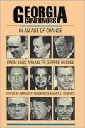 Georgia Governors in an Age of Change: From Ellis Arnall to George Busbee