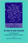 An Ear to the Ground: An Anthology of Contemporary American Poetry