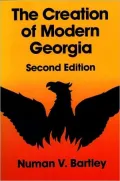 The Creation of Modern Georgia, Second Edition