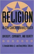 Religion in the Contemporary South: Diversity, Community, and Identity, Vol. 28