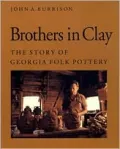 Brothers in Clay: The Story of Georgia Folk Pottery
