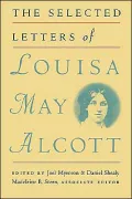 The Selected Letters Of Louisa May Alcott
