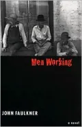 Men Working : A Novel