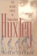 The Major Prose of Thomas Henry Huxley