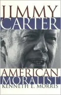 Jimmy Carter, American Moralist