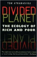 Divided Planet: The Ecology of Rich and Poor
