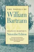 The Travels of William Bartram: Naturalist Edition