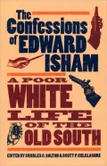 The Confessions of Edward Isham: A Poor White Life of the Old South