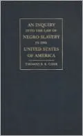 An Inquiry into the Law of Negro Slavery in the United States of America