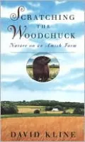 Scratching the Woodchuck: Nature on an Amish Farm