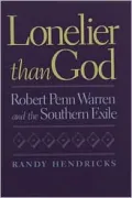 Lonelier than God: Robert Penn Warren and the Southern Exile