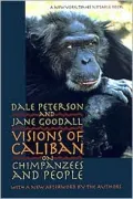 Visions of Caliban: On Chimpanzees and People