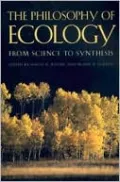 The Philosophy of Ecology: From Science to Synthesis