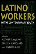 Latino Workers in the Contemporary South, Vol. 34