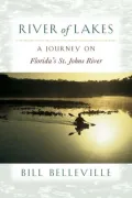 River of Lakes: A Journey on Florida's St. Johns River
