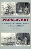 Proslavery A History of the Defense of Slavery in America, 1701-1840