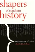 Shapers of Southern History: Autobiographical Reflections