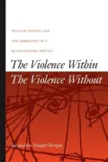 Book cover of The Violence Within / The Violence Without: Wallace Stevens and the Emergence of a Revolutionary Poetics