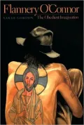 Flannery O'Connor: The Obedient Imagination