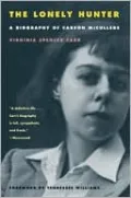 The Lonely Hunter: A Biography of Carson McCullers