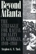 Beyond Atlanta: The Struggle for Racial Equality in Georgia, 1940-1980
